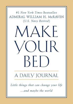 Make Your Bed: A Daily Journal af William H. McRaven