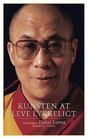 Kunsten at leve lykkeligt af Dalai Lama XIV