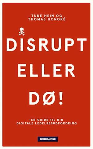 Disrupt eller dø! af Tune Hein og Thomas Honoré